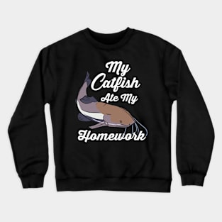 My Catfish Ate My Homework Crewneck Sweatshirt